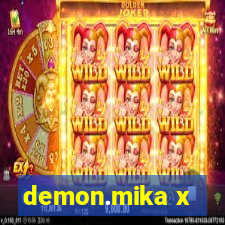 demon.mika x